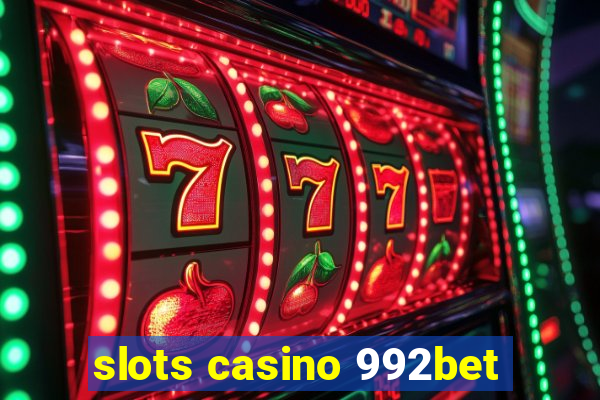 slots casino 992bet